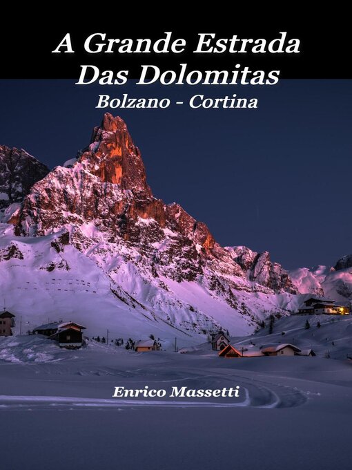 Title details for A Grande Estrada Das Dolomitas Bolzano--Cortina by Enrico Massetti - Available